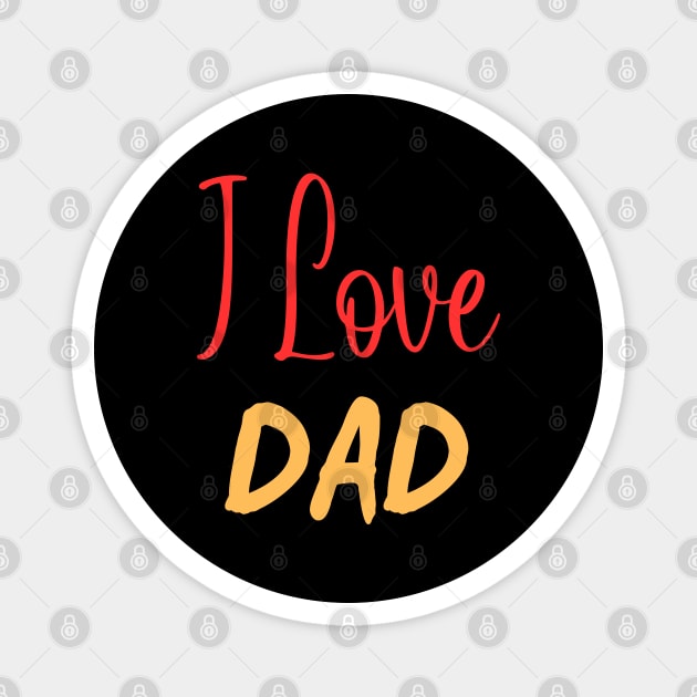 I-Love-Dad Magnet by Creatifly Graphic Tees